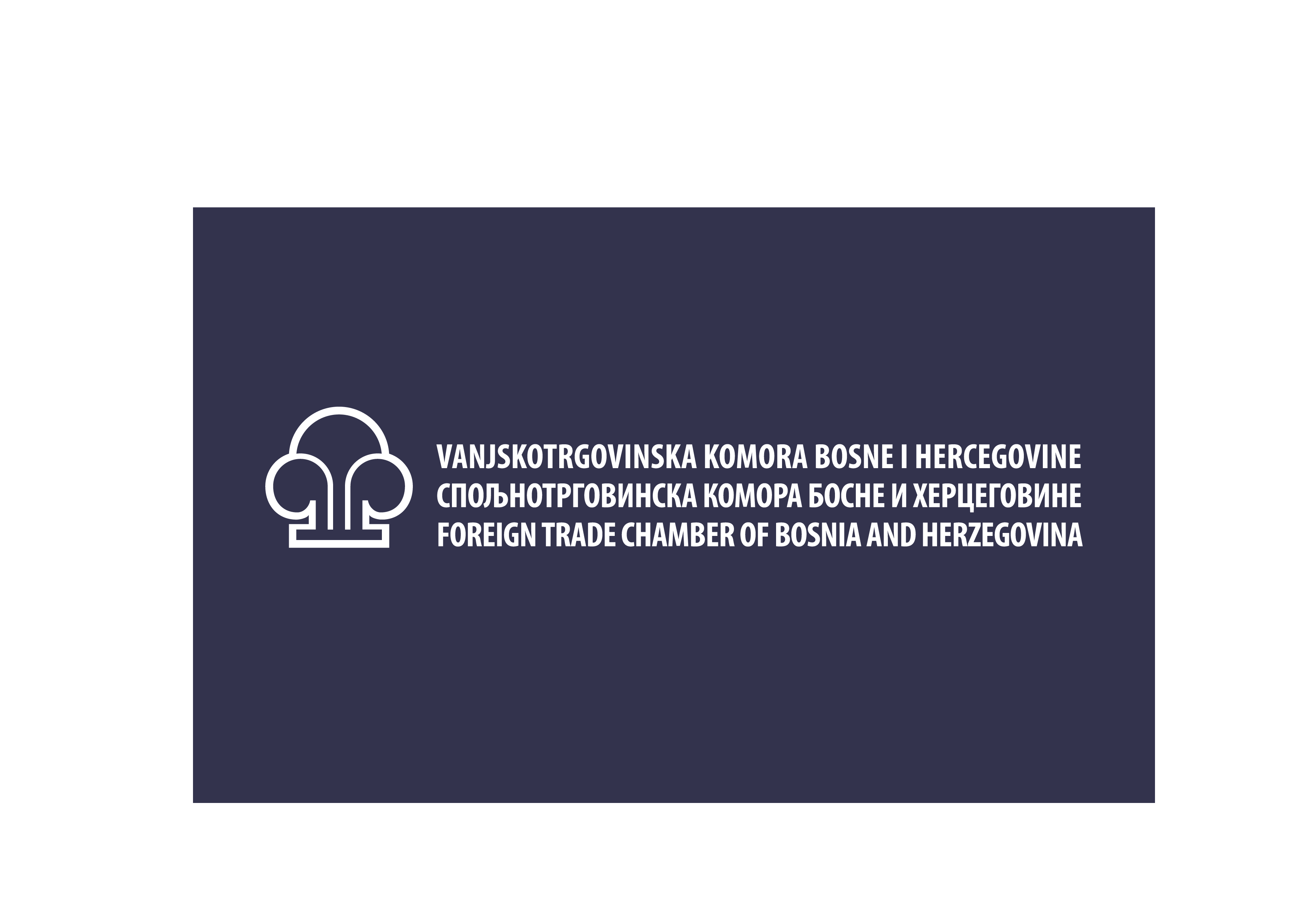 FOREIGN TRADE CHAMBER OF BOSNIA AND HERZEGOVINA